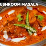 Mushroom Masala Recipe – A Flavorful & Easy Mushroom Curry for All Occasions